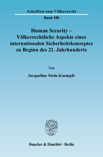 Human Security - Völkerrechtliche Aspekte eines internationalen Sicherheitskonzeptes zu Beginn des 21. Jahrhunderts