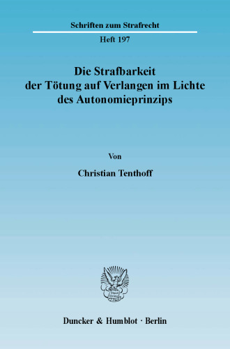 Die Strafbarkeit der Tötung auf Verlangen im Lichte des Autonomieprinzips
