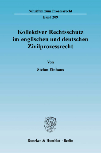 Kollektiver Rechtsschutz im englischen und deutschen Zivilprozessrecht