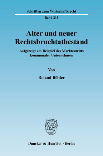 Alter und neuer Rechtsbruchtatbestand: Aufgezeigt am Beispiel des Marktzutritts kommunaler Unternehmen