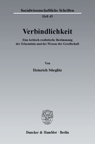 Verbindlichkeit: Eine kritisch-realistische Bestimmung der Erkenntnis und des Wesens der Gesellschaft