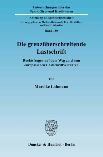 Die grenzüberschreitende Lastschrift: Rechtsfragen auf dem Weg zu einem europäischen Lastschriftverfahren