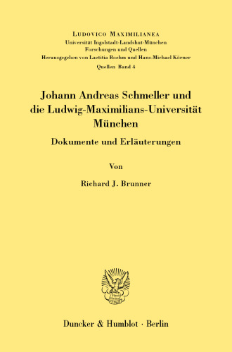Johann Andreas Schmeller und die Ludwig-Maximilians-Universität München: Dokumente und Erläuterungen