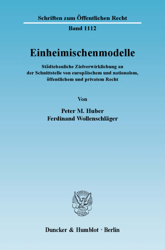 Einheimischenmodelle: Städtebauliche Zielverwirklichung an der Schnittstelle von europäischem und nationalem, öffentlichem und privatem Recht