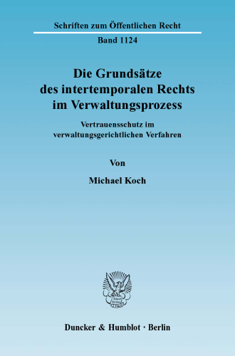 Die Grundsätze des intertemporalen Rechts im Verwaltungsprozess: Vertrauensschutz im verwaltungsgerichtlichen Verfahren