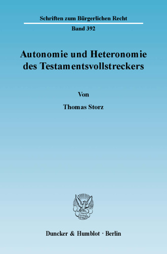 Autonomie und Heteronomie des Testamentsvollstreckers