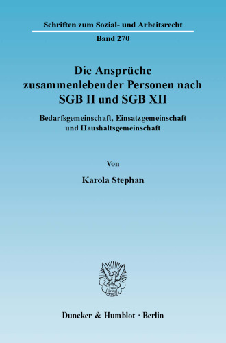 Die Ansprüche zusammenlebender Personen nach SGB II und SGB XII: Bedarfsgemeinschaft, Einsatzgemeinschaft und Haushaltsgemeinschaft