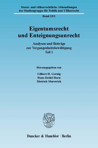 Eigentumsrecht und Enteignungsunrecht: Analysen und Beiträge zur Vergangenheitsbewältigung, Teil 1