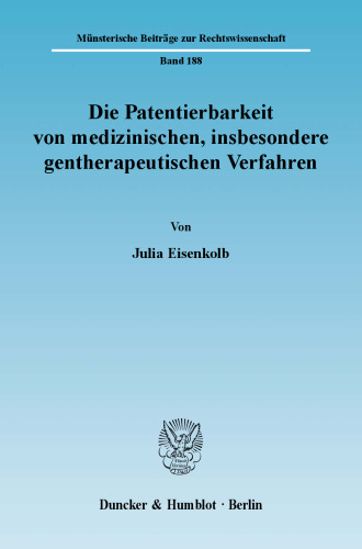 Die Patentierbarkeit von medizinischen, insbesondere gentherapeutischen Verfahren