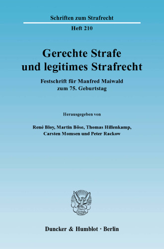 Gerechte Strafe und legitimes Strafrecht: Festschrift für Manfred Maiwald zum 75. Geburtstag