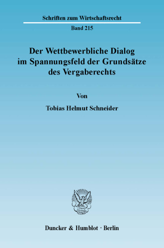 Der Wettbewerbliche Dialog im Spannungsfeld der Grundsätze des Vergaberechts
