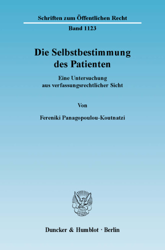 Die Selbstbestimmung des Patienten: Eine Untersuchung aus verfassungsrechtlicher Sicht