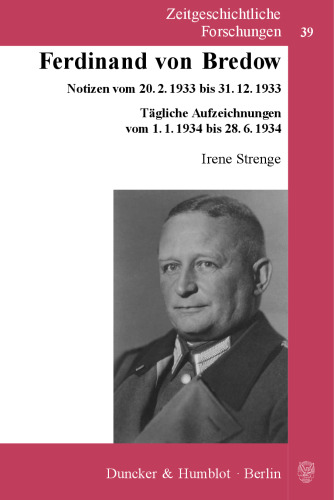 Ferdinand von Bredow: Notizen vom 20.2.1933 bis 31.12.1933. Tägliche Aufzeichnungen vom 1.1.1934 bis 28.6.1934
