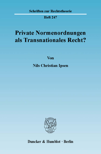 Private Normenordnungen als Transnationales Recht?