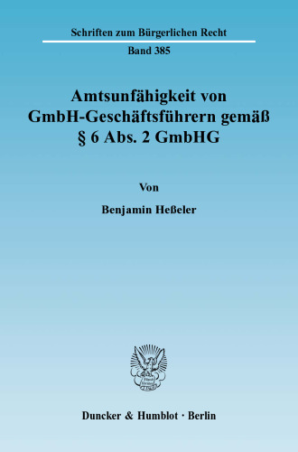 Amtsunfähigkeit von GmbH-Geschäftsführern gemäß § 6 Abs. 2 GmbHG