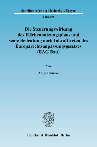 Die Steuerungswirkung des Flächennutzungsplans und seine Bedeutung nach Inkrafttreten des Europarechtsanpassungsgesetzes (EAG Bau)