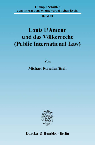 Louis L'Amour und das Völkerrecht (Public International Law)
