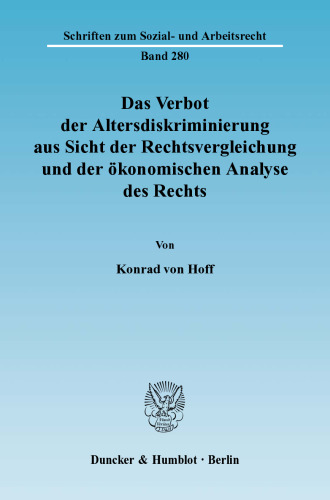 Das Verbot der Altersdiskriminierung aus Sicht der Rechtsvergleichung und der ökonomischen Analyse des Rechts