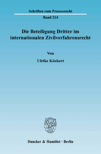 Die Beteiligung Dritter im internationalen Zivilverfahrensrecht