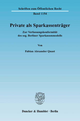 Private als Sparkassenträger: Zur Verfassungskonformität des sog. Berliner Sparkassenmodells