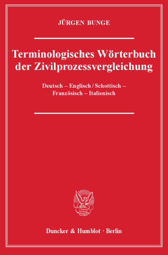 Terminologisches Wörterbuch der Zivilprozessvergleichung: Deutsch - Englisch / Schottisch - Französisch - Italienisch