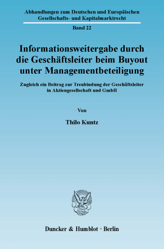 Informationsweitergabe durch die Geschäftsleiter beim Buyout unter Managementbeteiligung: Zugleich ein Beitrag zur Treubindung der Geschäftsleiter in Aktiengesellschaft und GmbH