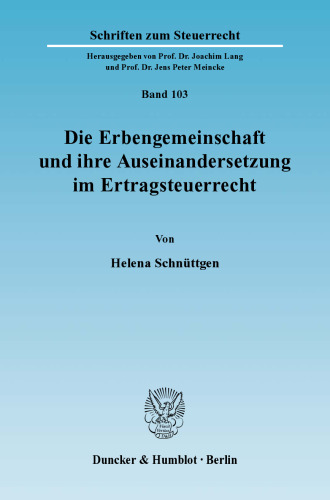 Die Erbengemeinschaft und ihre Auseinandersetzung im Ertragsteuerrecht