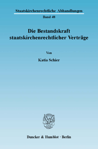 Die Bestandskraft staatskirchenrechtlicher Verträge