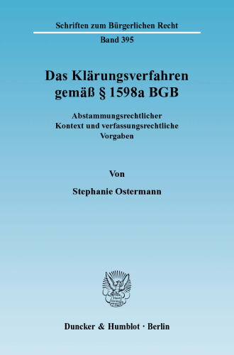 Das Klärungsverfahren gemäß § 1598a BGB: Abstammungsrechtlicher Kontext und verfassungsrechtliche Vorgaben