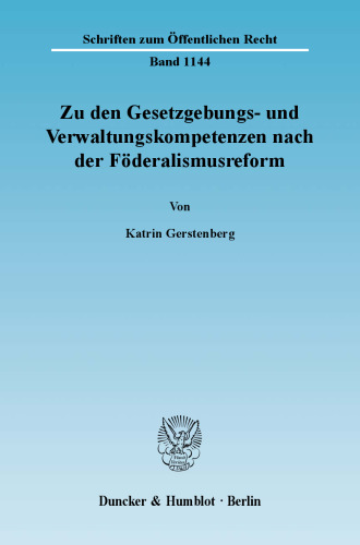 Zu den Gesetzgebungs- und Verwaltungskompetenzen nach der Föderalismusreform
