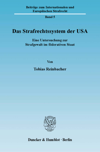 Das Strafrechtssystem der USA: Eine Untersuchung zur Strafgewalt im föderativen Staat