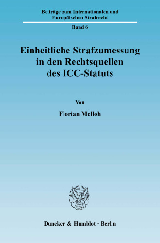 Einheitliche Strafzumessung in den Rechtsquellen des ICC-Statuts