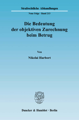 Die Bedeutung der objektiven Zurechnung beim Betrug