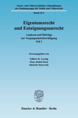 Eigentumsrecht und Enteignungsunrecht: Analysen und Beiträge zur Vergangenheitsbewältigung, Teil 2