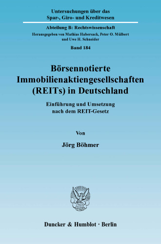 Börsennotierte Immobilienaktiengesellschaften (REITs) in Deutschland: Einführung und Umsetzung nach dem REIT-Gesetz