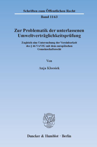 Zur Problematik der unterlassenen Umweltverträglichkeitsprüfung: Zugleich eine Untersuchung der Vereinbarkeit des § 46 VwVfG mit dem europäischen Gemeinschaftsrecht