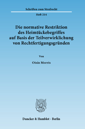 Die normative Restriktion des Heimtückebegriffes auf Basis der Teilverwirklichung von Rechtfertigungsgründen