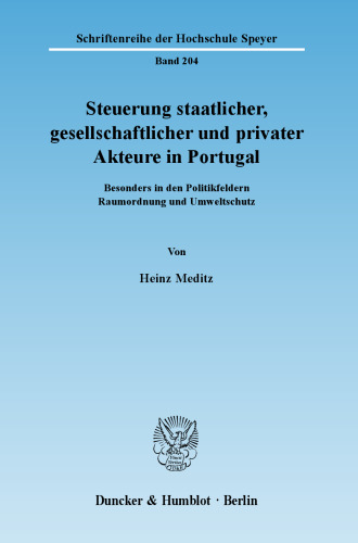 Steuerung staatlicher, gesellschaftlicher und privater Akteure in Portugal: Besonders in den Politikfeldern Raumordnung und Umweltschutz