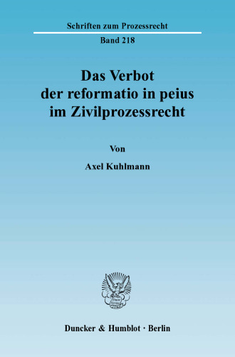 Das Verbot der reformatio in peius im Zivilprozessrecht