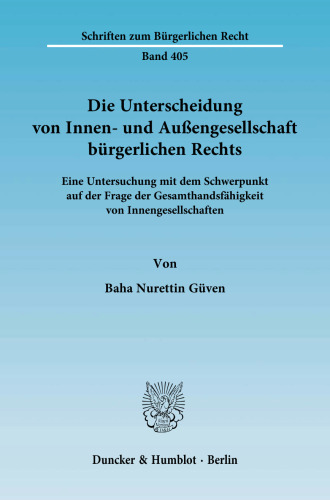 Die Unterscheidung von Innen- und Außengesellschaft bürgerlichen Rechts: Eine Untersuchung mit dem Schwerpunkt auf der Frage der Gesamthandsfähigkeit von Innengesellschaften