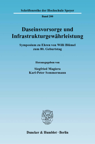 Daseinsvorsorge und Infrastrukturgewährleistung: Symposium zu Ehren von Willi Blümel zum 80. Geburtstag