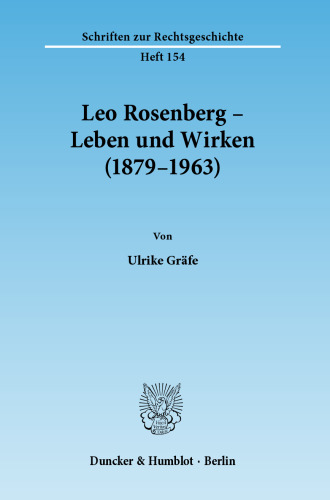 Leo Rosenberg – Leben und Wirken (1879–1963)