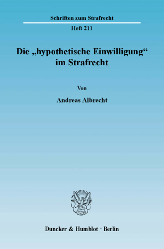 Die »hypothetische Einwilligung« im Strafrecht