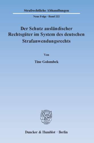 Der Schutz ausländischer Rechtsgüter im System des deutschen Strafanwendungsrechts