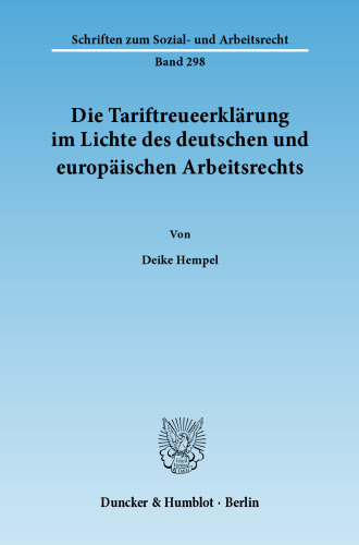 Die Tariftreueerklärung im Lichte des deutschen und europäischen Arbeitsrechts