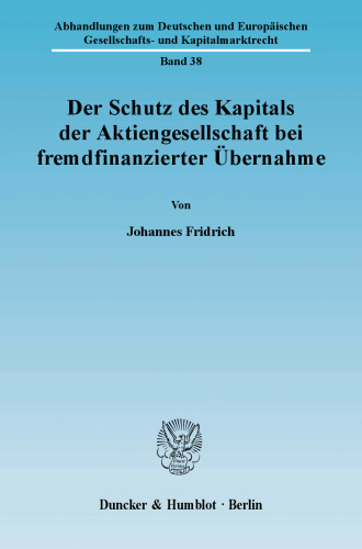 Der Schutz des Kapitals der Aktiengesellschaft bei fremdfinanzierter Übernahme