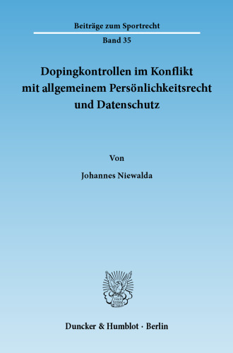 Dopingkontrollen im Konflikt mit allgemeinem Persönlichkeitsrecht und Datenschutz