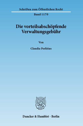 Die vorteilsabschöpfende Verwaltungsgebühr
