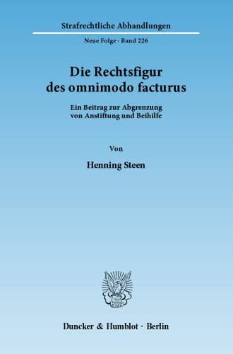 Die Rechtsfigur des omnimodo facturus: Ein Beitrag zur Abgrenzung von Anstiftung und Beihilfe