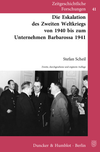 Die Eskalation des Zweiten Weltkriegs von 1940 bis zum Unternehmen Barbarossa 1941